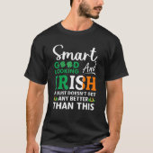 St Patricks Day Smart Good look Irish Cover Ir T-shirt (Voorkant)