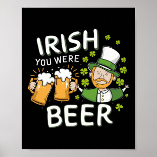 St Patricks Day T-shirt Iers Je Was Bier Mannen Vr Poster