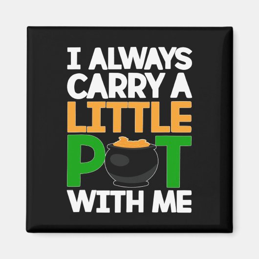 St Patricks Day T-shirt Ik draag altijd een potje Magneet (Voorkant)