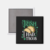 St Patricks Day Tacos Funny Irish I had Tacos Magneet (Voorkant / Achterkant)