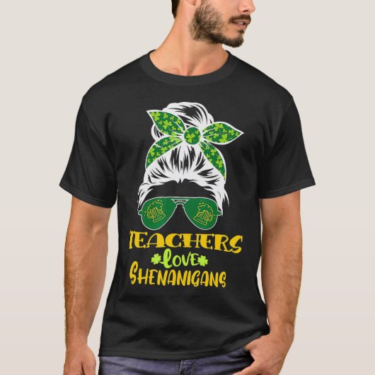 St Patricks Day Teachers Love Shenanigans Messy Bu T-shirt (Voorkant)