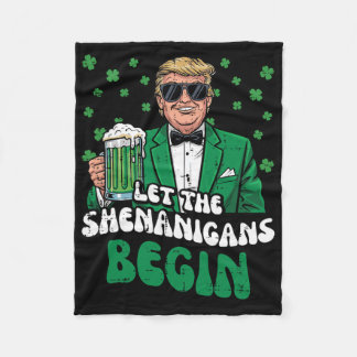 St Patricks Day Trump Let Shenanigans Begin Funny  Fleece Deken