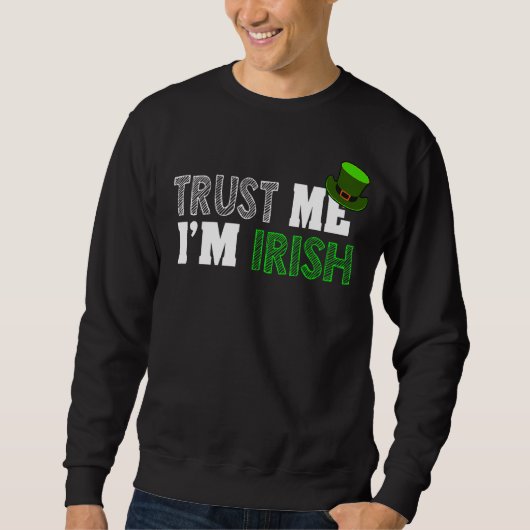 St Patrick's Day Trust Me Ik ben Iers Trui (Voorkant)