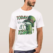 St. Patrick's Day , we zijn vandaag allemaal Iers T-shirt (Voorkant)