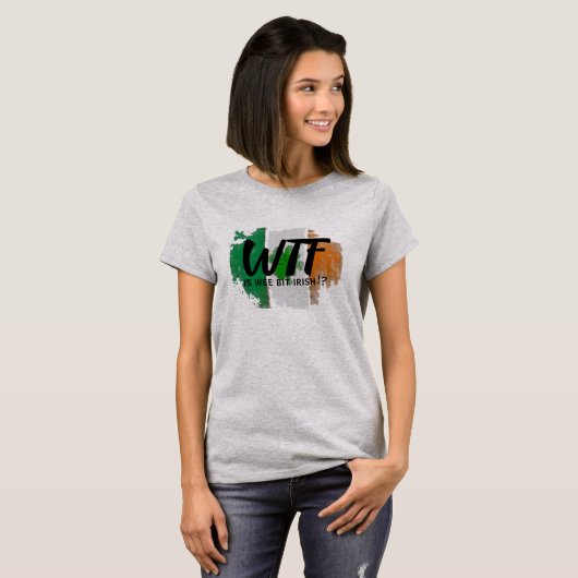 St. Patrick's Day Wee Bit Irish WTF Shirt (Voorkant volledig)