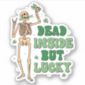 St. Patrick's Dead Inside Maar Lucky Vinyl Sticker (Voorkant)