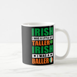 St. Patricks Irish Ik was een beetje langer en een Koffiemok
