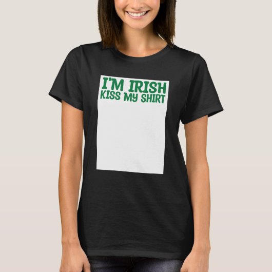 St Patricks Kiss Me I'm Irish Kiss Me Anyway Kisse T-shirt (Voorkant)