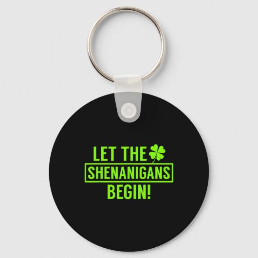 St. Patricks Laat de Shenanigans beginnen Grappig Sleutelhanger (Voorkant)