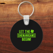 St. Patricks Laat de Shenanigans beginnen Grappig Sleutelhanger (Voorkant)