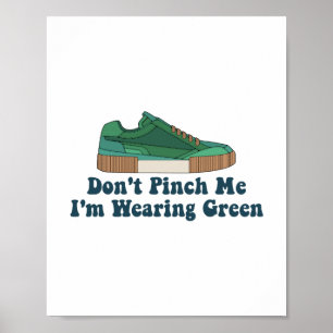 St Patrick's Niet knijpen me ik draag groen Poster