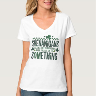 St. Patrick's Schelmenstreken Grappige Ierse Vrouw T-shirt