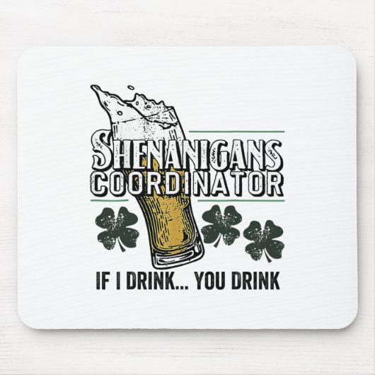 St. Patrick's Tee Shenanigans Coördinator Als Ik D Muismat (Voorkant)