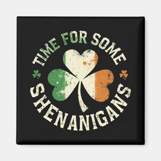 St. Patrick's Time for some Shenanigans Clover Fun Magneet (Voorkant)