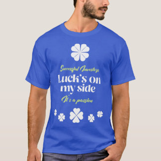 St Patrickx27s Day Investor Luckx27s Side T-shirt