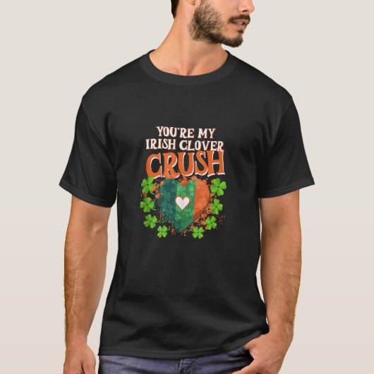 St Pats Design Je bent mijn Ierse Klaver Crush Lov T-shirt (Voorkant)