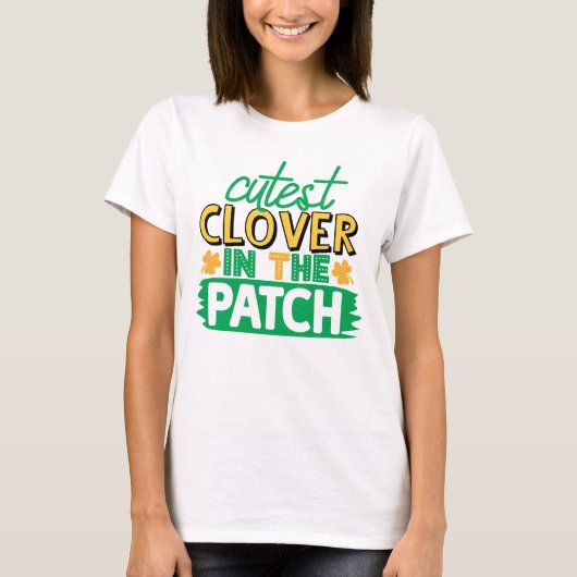 St. Pattys Day Cutest Clover in the Patch Fun T-shirt (Voorkant)