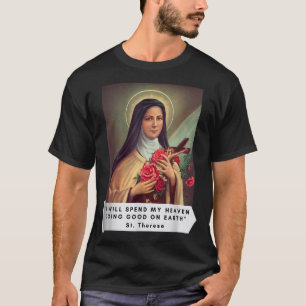 St. Therese of Lisieux Saint Therese of Child Jesu T-shirt