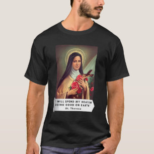 St Therese Of Lisieux Saint Therese of Child Jesus T-shirt