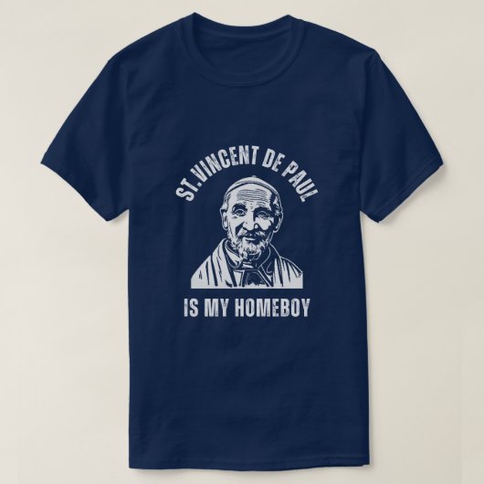 St. Vincent De Paul is mijn Homeboy. T-shirt (Design voorkant)