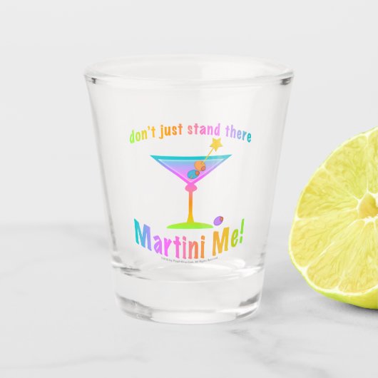 Sta daar niet zo, MARTINI ME! Shot Glas (Voorkant)
