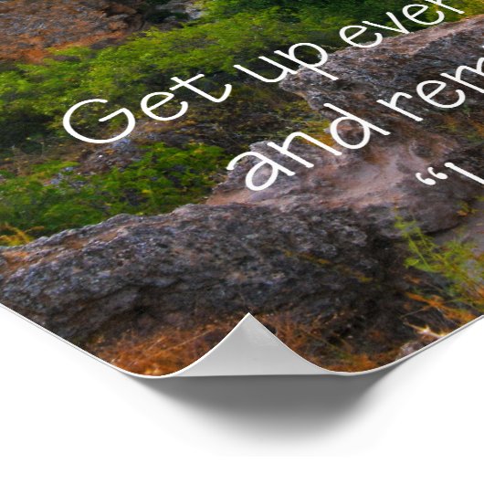 Sta elke ochtend op en herinner jezelf eraan dat i poster (Hoek)