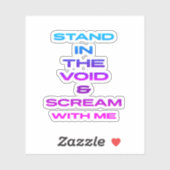 Sta in de leegte en schreeuw met me sticker (Vel)