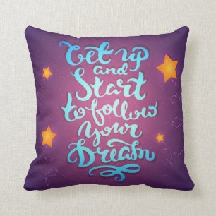Sta op en begin met het volgen van je dromen kussen