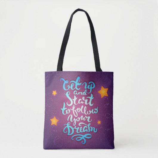 Sta op en begin met het volgen van je dromen tote bag (Voorkant)