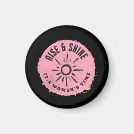 Sta op en schijn, het is vrouwentijd magneet