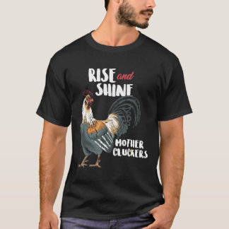 Sta op en schitter Moeder Cluckers Kip T T-shirt