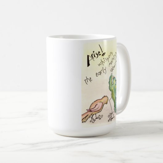 Sta op, fluistert de vroege ochtenddageraad! Mok (Voorkant rechts)