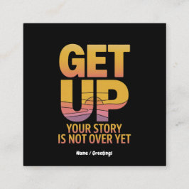 Sta op, je verhaal is nog niet Motivatie Vierkante Visitekaartje