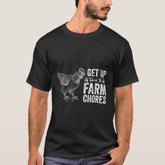 Sta op om Boerderij Chores Funny Chicken te doen T-shirt (Voorkant)