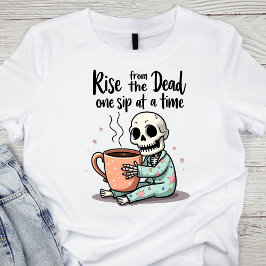 Sta op uit de dood, één slok tegelijk Skelet  T-shirt