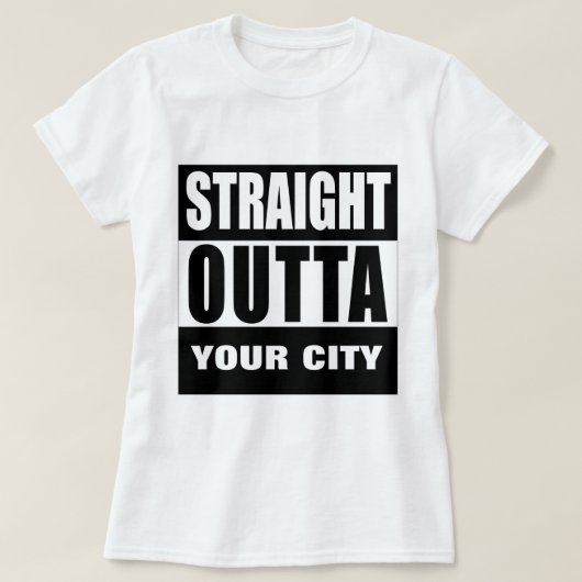 STAANDE OUTTA [UW STAD OF STAD] T-SHIRT (Design voorkant)