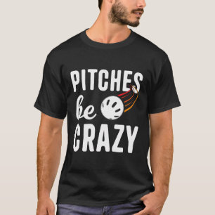 Staanplaatsen Be Crazy Wiffleball Pitcher Batter F T-shirt
