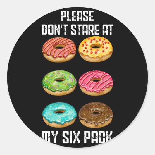 Staar alsjeblieft niet naar mijn Six Pack Donuts A Ronde Sticker (Voorkant)