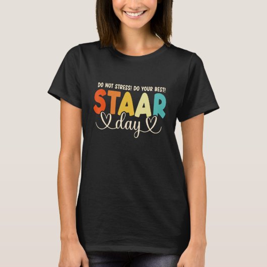 Staar Day Teacher Student Test Day Motivational Te T-shirt (Voorkant)