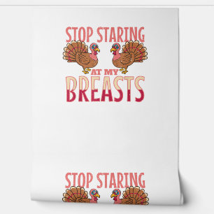staar niet meer naar mijn borsten kalkoen Kip Than Behang