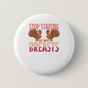staar niet meer naar mijn borsten kalkoen Kip Than Ronde Button 5,7 Cm