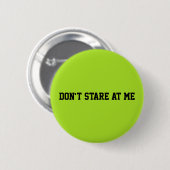 Staar niet naar me neongroen ronde button 5,7 cm (Voorkant /achterkant)