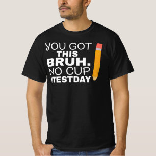 Staar Staat Toetsdag Motivatie Je Kunt Het An T-shirt