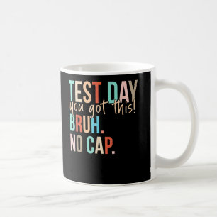 Staar State Testing Day Je hebt deze bruh geen Pet Koffiemok