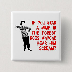 Stab A Mime Funny Button Badge Humor