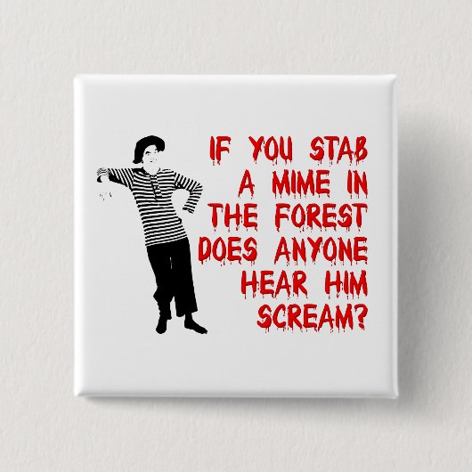 Stab A Mime Funny Button Badge Humor (Voorkant)