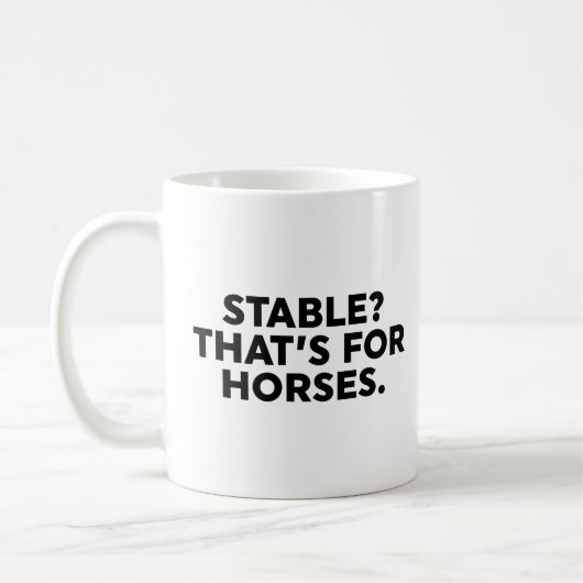 Stabiel? Dat is voor paarden. Koffiemok (Links)