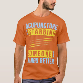 Stabmensen maken dingen beter actueel t-shirt