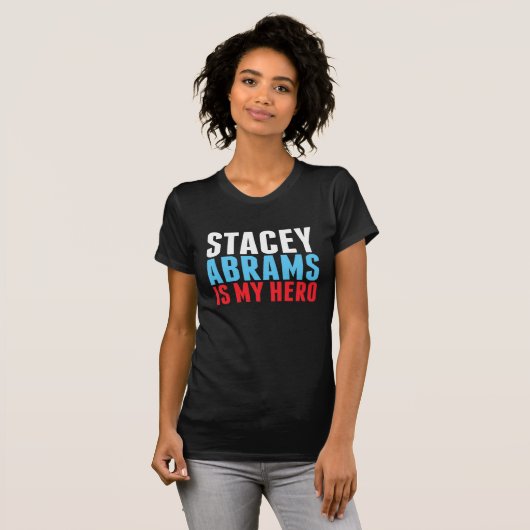 Stacey Abrams is My Hero T-shirt (Voorkant volledig)