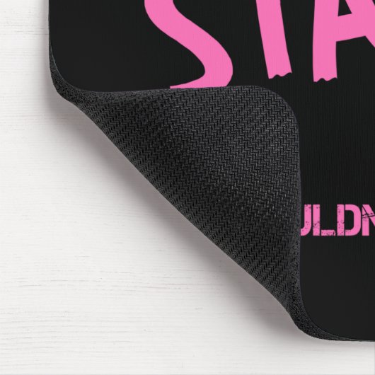 Stacey dat je T-Shirt niet zou begrijpen Muismat (Hoek)